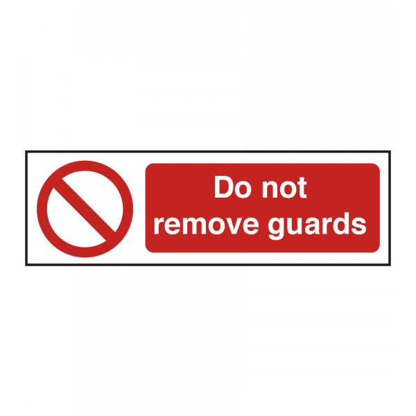 300x100mm Do Not Remove Guards Safety