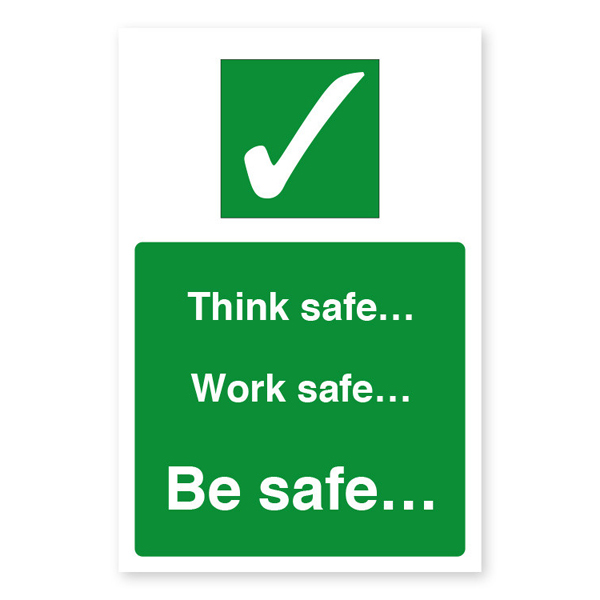 200x300mm Think Safe Work Safe Be Safe